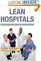 Lean Hospitals: Improving Quality, Patient Safety, and Employee Satisfaction
