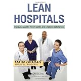 Lean Hospitals: Improving Quality, Patient Safety, and Employee Satisfactionpar Mark Graban