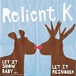 Let It Snow Baby... Let It Reindeer