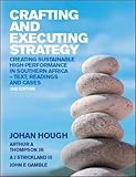 Crafting and executing strategy : creating sustainable high performance in South African businesses