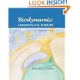 Biodynamic Craniosacral Therapy: Volume One by Michael J. Shea