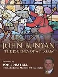 John Bunyan: Journey of a Pilgrim