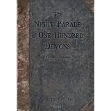 The Night Parade of One Hundred Demons: a Field Guide to Japanese Yokai ~ Matthew Meyer