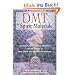 Dmt: The Spirit Molecule: A Doctor's Revolutionary Research Into the Biology of Near-Death and Mystical Experiences