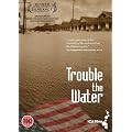 Trouble the Water [DVD] [2008]