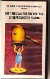 The Women's Health Network of Mexico City Presents: The Tribunal for the Defense of Reproductive Rights [VHS Tape]