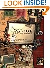 Collage Lost and Found: Creating Unique Projects With Vintage Ephemera