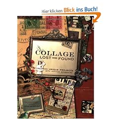 Collage Lost and Found: Creating Unique Projects with Vintage Ephemera