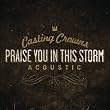Praise You In This Storm