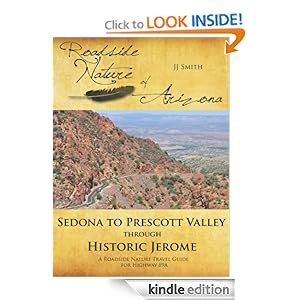 Sedona to Prescott Valley through Jerome: A Roadside Nature of Arizona Travel Guide for Arizona Highway 89A JJ Smith