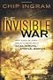 The Invisible War: What Every Believer Needs to Know About Satan, Demons, and Spiritual Warfare