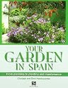 Your Garden in Spain: From Planning to Planting and Maintenance