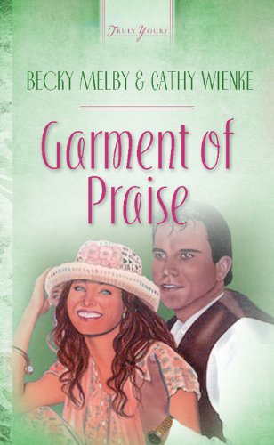 Garments Of Praise (Truly Yours Digital Editions Book 169)