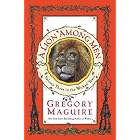 Click here to buy A Lion Among Men: Volume Three in the Wicked Years (The Wicked Years) by  Gregory Maguire.