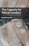 The capacity for ethical conduct : on psychic existence and the way we relate to others