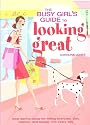 The Busy Girl's Guide To looking great: time saving ideas for fitting excercise,diet,fashion,and beauty into every day