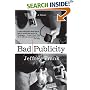 Bad Publicity: A Novel