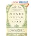 Money, Greed, and God: Why Capitalism Is the Solution and Not the Problem