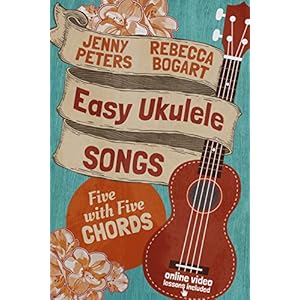 Easy Ukulele Songs: 5 with 5 Chords: Ukulele Songbook (Learn Ukulele the Easy Way 2)
