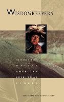 Wisdomkeepers: Meetings with Native American Spiritual Elders