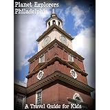 Planet Explorers Philadelphia: A Travel Guide for Kids