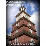 Planet Explorers Philadelphia: A Travel Guide for Kids ~ Laura Schaefer