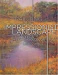 Painting the Impressionist Landscape:...