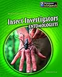 Insect investigators : entomologists