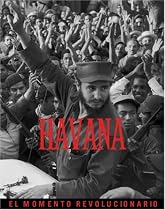 Havana: The Revolutionary Moment