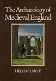 The archaeology of medieval England