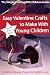 Easy Valentine Crafts to Make With Young Children (Simple Crafting with Children)
