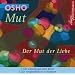 Mut - Der Mut der Liebe. 2 CDs: CD 1: Lesung aus dem Buch / CD 2: Originaldiskurs in Englisch