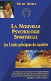 La Nouvelle Psychologie Spirituelle : Les cinq traits principaux du caract�re