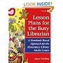 Lesson Plans for the Busy Librarian: A Standards Based Approach for the Elementary Library Media Center, Volume 2