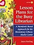 Lesson Plans for the Busy Librarian: A Standards Based Approach for the Elementary Library Media Center, Volume 2