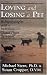 Loving and Losing a Pet: A Psychologist and a Veterinarian Share Their Wisdom