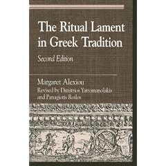 The Ritual Lament in Greek Tradition (Greek Studies: Interdisciplinary Approaches)