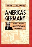 America's Germany : John J. McCloy And The Federal  Republic Of Germany