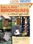 Easy to Build Birdhouses - A Natural Approach: Must Know Info to Attract and Keep the Birds You Want (Popular Woodworking)
