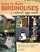 Easy to Build Birdhouses - A Natural Approach: Must Know Info to Attract and Keep the Birds You Want (Popular Woodworking) by A.J. Hamler