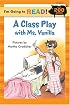 I'm Going to Read (Level 3): A Class Play with Ms. Vanilla (I'm Going to Read Series)
