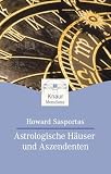 Astrologische H�user und Aszendenten - Howard Sasportas