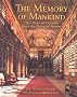 The Memory of Mankind: The Story of Libraries Since the Dawn of History The Memory of Mankind: The Story of Libraries Since the Dawn of History