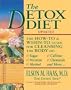 The Detox Diet: A How-To & When-To Guide for Cleansing the Body