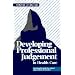 Developing Professional Judgement in Health Care: Learning through the critical appreciation of practice