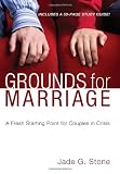 Grounds for Marriage, Book and Study Guide: A Fresh Starting Point for Couples in Crisis