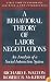 A Behavioral Theory of Labor Negotiations: An Analysis of a Social Interaction System (ILR Press books)