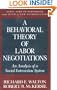 A Behavioral Theory of Labor Negotiations: An Analysis of a Social Interaction System (Ilr Press Books)