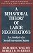 A Behavioral Theory of Labor Negotiations: An Analysis of a Social Interaction System (ILR Press Books) by Richard E. Walton ISBN 0875461794
