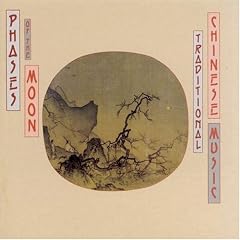 Phases Of The Moon: Traditional Chinese Music
